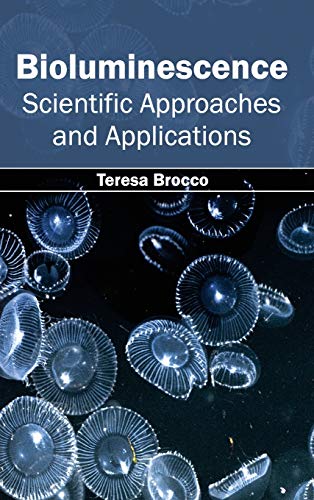 BIOLUMINESCENCE SCIENTIFIC APPROACHES AND APPLICATIONS
