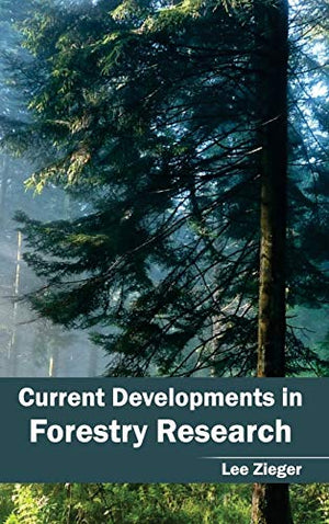 CURRENT DEVELOPMENTS IN FORESTRY RESEARCH