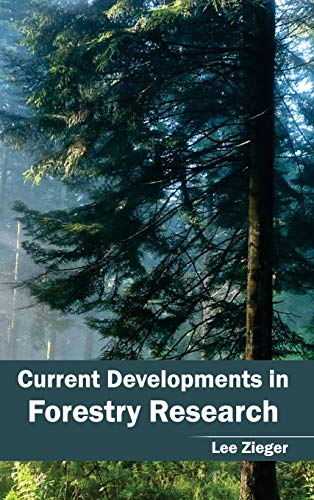CURRENT DEVELOPMENTS IN FORESTRY RESEARCH