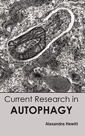 CURRENT RESEARCH IN AUTOPHAGY