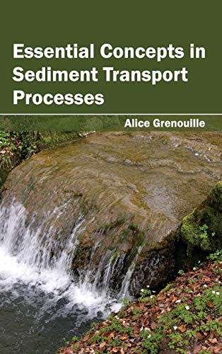 ESSENTIAL CONCEPTS IN SEDIMENT TRANSPORT PROCESSES