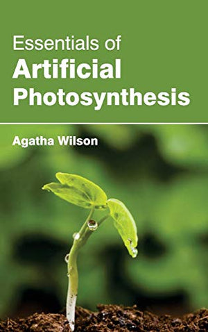 ESSENTIALS OF ARTIFICIAL PHOTOSYNTHESIS