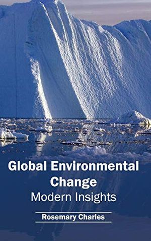 GLOBAL ENVITONMENTAL CHANGE: MODERN INSIGHTS
