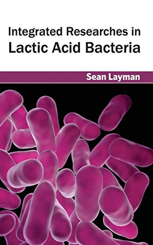 INTEGRATED RESEARCHES IN LACTIC ACID BACTERIA