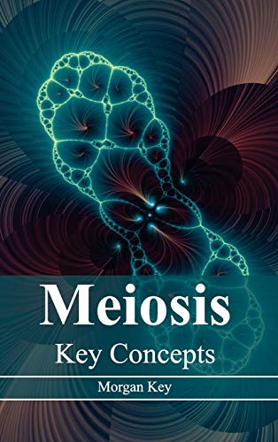 MEIOSIS KEY CONCEPTS
