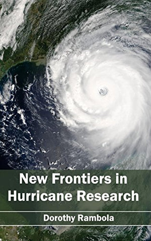 NEW FRONTIERS IN HURRICANE RESEARCH