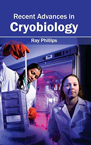 RECENT ADVANCES IN CRYOBIOLOGY
