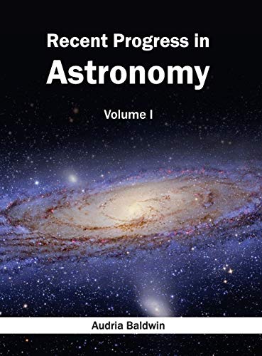 RECENT PROGRESS IN ASTRONOMY