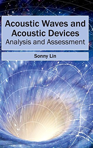 ACOUSTIC WAVES AND ACOUSTIC DEVICES: ANALYSIS AND ASSESSMENT