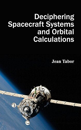 DECIPHERING SPACECRAFT SYSTEMS AND ORBITAL CALCULATIONS