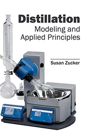 DISTILLATION: MODELING AND APPLIED PRINCIPLES