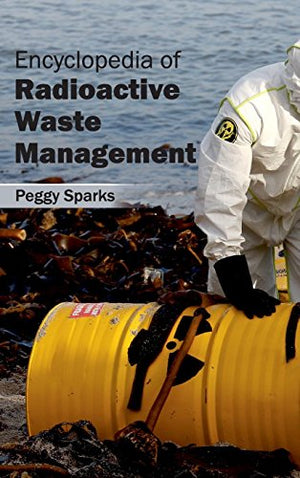 ENCYCLOPEDIA OF RADIOACTIVE WASTE MANAGEMENT