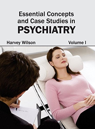 ESSENTIAL CONCEPTS AND CASE STUDIES IN PSYCHIATRY
