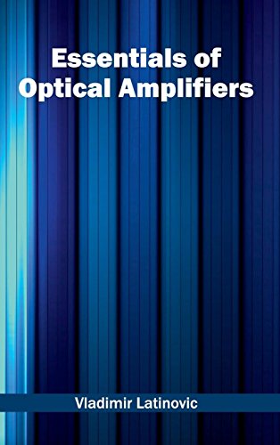 ESSENTIALS OF OPTICAL AMPLIFIERS