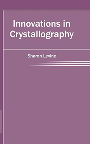 INNOVATIONS IN CRYSTALLOGRAPHY