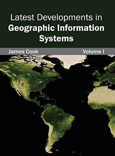 LATEST DEVELOPMENTS IN GEOGRAPHIC INFORMATION SYSTEMS
