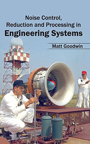 NOISE, CONTROL, REDUCITON AND PROCESSING IN ENGINEERING SYSTEMS