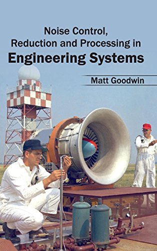 NOISE, CONTROL, REDUCITON AND PROCESSING IN ENGINEERING SYSTEMS