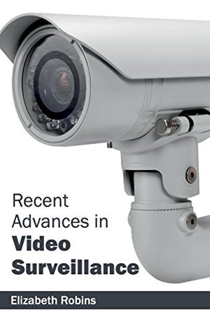 RECENT ADVANCES IN VIDEO SURVEILLANCE