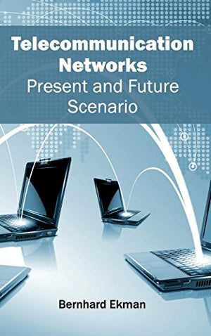TELECOMMUNICATIONS NETWORKS PRESENT AND FUTURE SCENARIO
