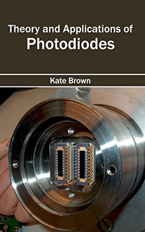 THEORY AND APPLICATIONS OF PHOTODIODES