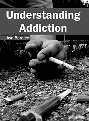 UNDERSTANDING ADDICTION