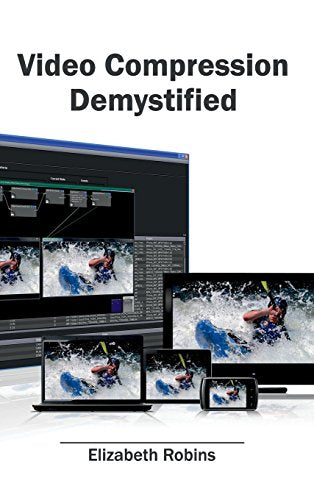 VIDEO COMPRESSION DEMYSTIFIED