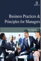 BUSINESS PRACTICES & PRINCIPLES FOR MANAGERS