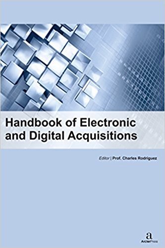 HANDBOOK OF ELECTRONIC AND DIGITAL ACQUISITIONS