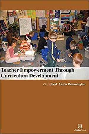 TEACHER EMPOWERMENT THROUGH CURRICULUM DEVELOPMENT