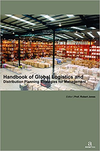 HANDBOOK OF GLOBAL LOGISTICS AND DISTRIBUTION PLANNING STRATEGIES FOR MANAGEMENT