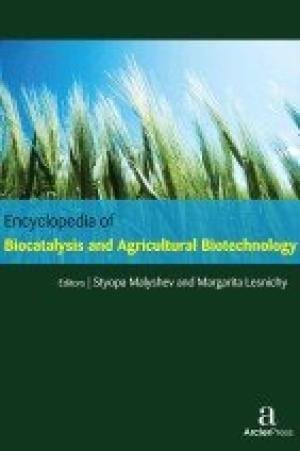 ENCYCLOPEDIA OF BIOCATALYSIS ANF AGRICULTURAL BIOTECHNOLOGY
