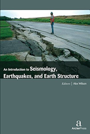 AN INTRODUCITON TO SEISMOLOGY, EARTHQUAKES, AND EARTH STRUCTURE