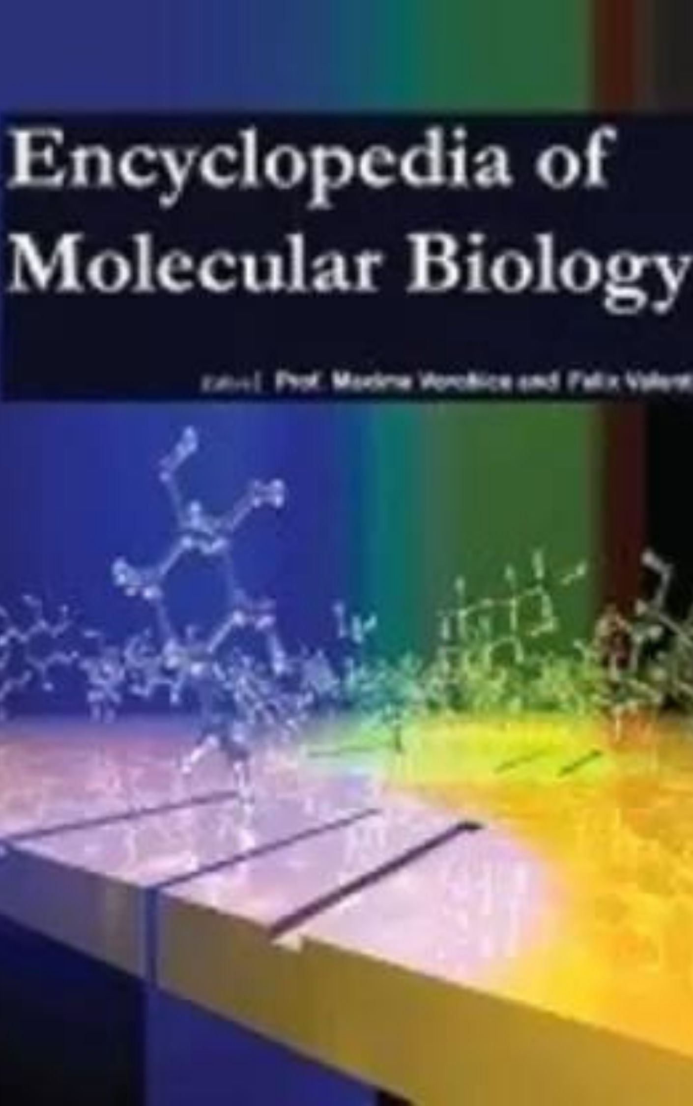 ENCYCLOPEDIA OF MOLECULAR BIOLOGY