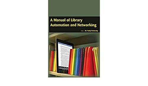 A MANUAL OF LIBRARY AUTOMATION AND NETWORKING