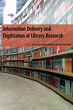 INFORMATION DELIVERY AND DIGITIZATION OF LIBRARY RESEARCH