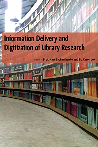 INFORMATION DELIVERY AND DIGITIZATION OF LIBRARY RESEARCH