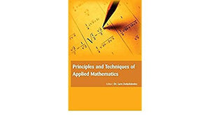 PRINCIPLES AND TECHNIQUES OF APPLIED MATHEMATICS