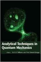 ANALYTICAL TECHNIQUES IN QUANTUM MECHANICS