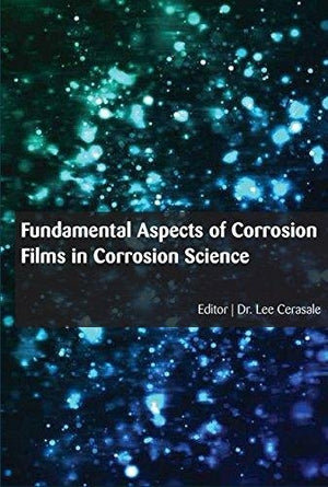FUNDAMENTAL ASPECTS OF CORROSION FILMS IN CORRISION SCIENCE