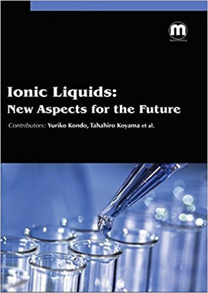IONIC LIQUIDS: NEW ASPECTS FOR THE FUTURE