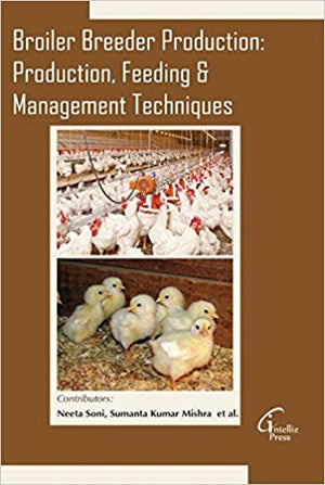 BROILER BREEDER PRODUCTION: PRODUCTION, FEEDING & MANAGMENT TECHNIQUES