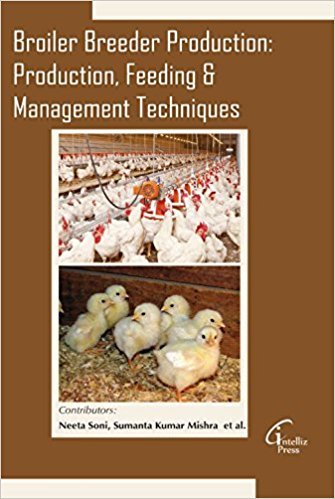 BROILER BREEDER PRODUCTION: PRODUCTION, FEEDING & MANAGMENT TECHNIQUES