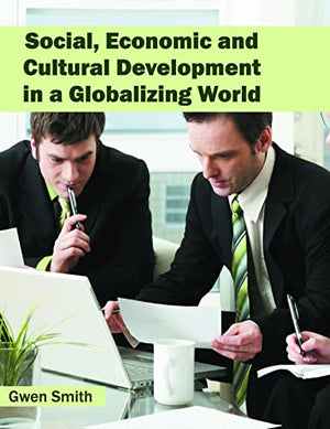 SOCIAL, ECONOMICS AND CULTURAL DEVELOPMENT IN A GLOABLIZING WORLD