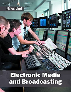 ELECTRONICS MEDIA AND BROADCASTING