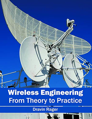 WIRELESS ENGINEERING FROM THEORY TO PRACTICE