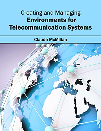 CREATING AND MANAGING ENVIRONMENTS FOR TELECOMMUNICATION SYSTEMS