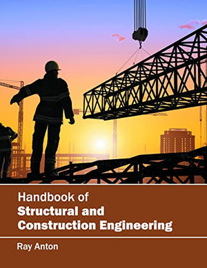 HANDBOOK OF STRUCRURAL AND CONSTRUCTION ENGINEERING
