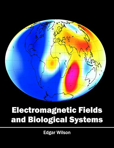 ELECTROMAGNETIC FIELDS AND BIOLOGICAL SYSTEMS