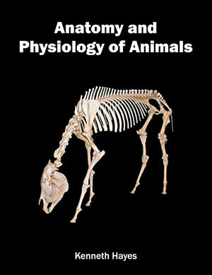 ANATOMY AND PHYSIOLOGY OF ANIMALS